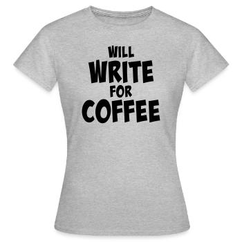 Will write for coffee - Frauen T-Shirt - Grau meliert - Vorne - AI Model Female 172 dark (172cm)