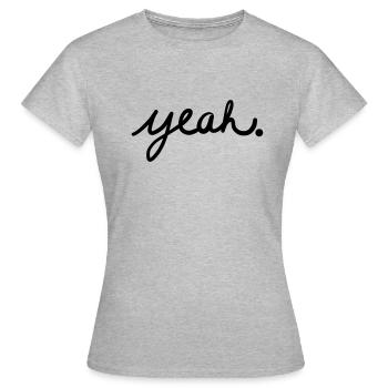 yeah - Frauen T-Shirt - Grau meliert - Vorne - AI Model Female 172 dark (172cm)