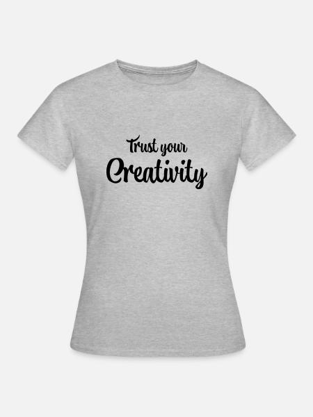 Trust your creativity - Frauen T-Shirt - Grau meliert