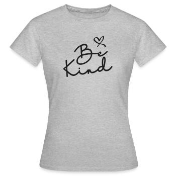 Soyez gentil - Motivant - T-shirt Femme - gris chiné - Devant - AI Model Female 172 dark (172cm)