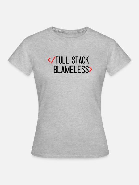 Full Stack tadellos - Frauen T-Shirt - Grau meliert