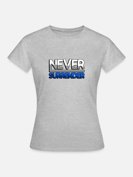 NEVER SURRENDER (Blau) - Gaming - Frauen T-Shirt - Grau meliert