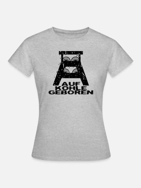 Auf Kohle geboren - Frauen T-Shirt - Grau meliert