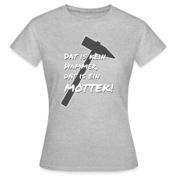 Ruhrpott Dialekt mottek Hammer - Frauen T-Shirt - Grau meliert - Vorne - AI Model Female 172 dark (172cm)