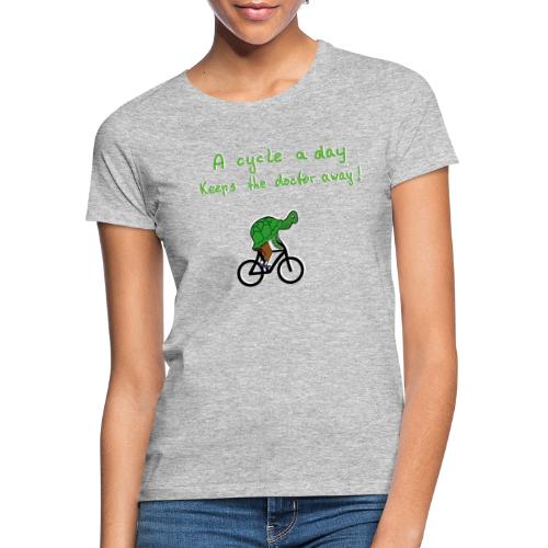 A cycle a day keeps the doctor away - Frauen T-Shirt