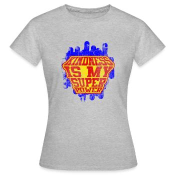 Freundlichkeit ist meine Supermacht Verbreiten Frieden - Frauen T-Shirt - Grau meliert - Vorne - AI Model Female 172 dark (172cm)