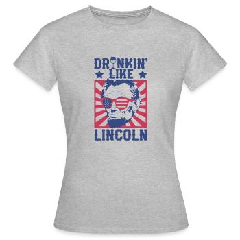 Drinking Like Lincoln Independence Day - Women's T-Shirt - heather grey - Front - AI Model Female 172 dark (172cm)