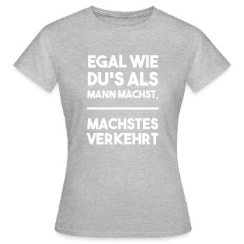Full Assi Toni - No matter how you do it as a man - Women's T-Shirt - heather grey - Front - AI Model Female 172 dark (172cm)