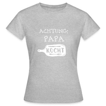 Achtung Papa Kocht Motiv Design Shirt Present - Frauen T-Shirt - Grau meliert - Vorne - AI Model Female 172 dark (172cm)