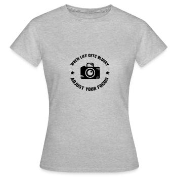 When life gets blurry adjust your focus Photograph - Women's T-Shirt - heather grey - Front - AI Model Female 172 dark (172cm)