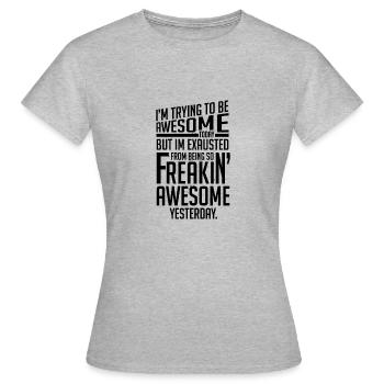 Hilarious Awesome Today Inspirational Motivative - Women's T-Shirt - heather grey - Front - AI Model Female 172 dark (172cm)