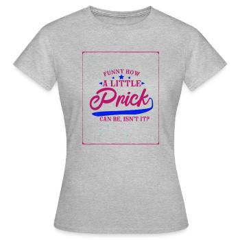 C’est drôle comme une petite piqûre peut être, n’est-ce pas ? - T-shirt Femme - gris chiné - Devant - AI Model Female 172 dark (172cm)