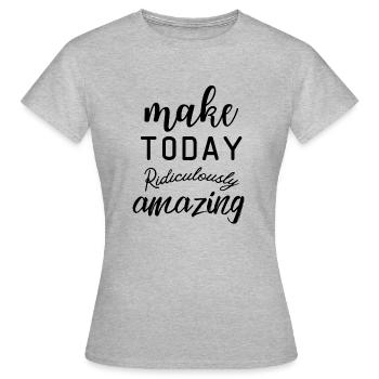La citation de motivation rend aujourd’hui ridiculement incroyable - T-shirt Femme - gris chiné - Devant - AI Model Female 172 dark (172cm)