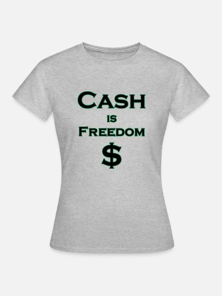 Cash is FREEDOM $ - schwarz mit grünem Rand - Frauen T-Shirt - Grau meliert