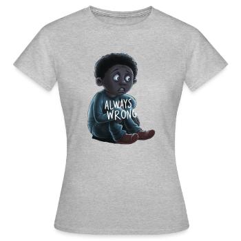 IHRE SCHLIMMSTEN ÄNGSTE, IMMER FALSCH - Frauen T-Shirt - Grau meliert - Vorne - AI Model Female 172 dark (172cm)
