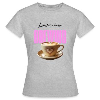 Love is brewing - Women's T-Shirt - heather grey - Front - AI Model Female 172 dark (172cm)