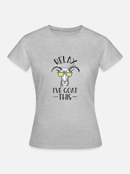Entspannen Sie sich, ich habe Ziege dieses - beunruhigter Entwurf für Ziege - Frauen T-Shirt - Grau meliert
