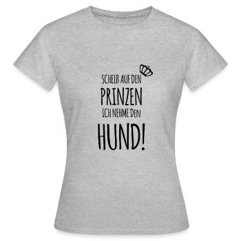Scheiß auf den Prinzen, ich nehme den HUND! - Frauen T-Shirt - Grau meliert - Vorne - AI Model Female 172 dark (172cm)