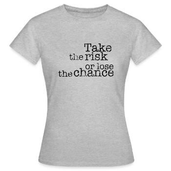 Prendre le risque ou perdre la chance - T-shirt Femme - gris chiné - Devant - AI Model Female 172 dark (172cm)
