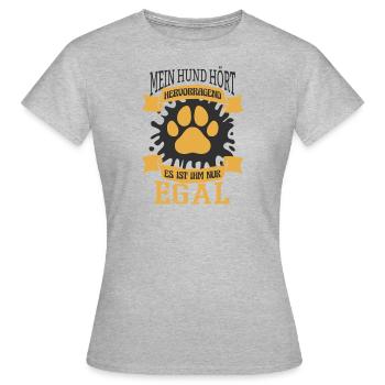 Mein Hund Hört Hervorragend Es Ist Ihm Nur Egal - Frauen T-Shirt - Grau meliert - Vorne - AI Model Female 172 dark (172cm)