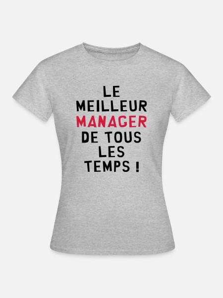 Le meilleur Manager de tous les temps ! - T-shirt Femme - gris chiné