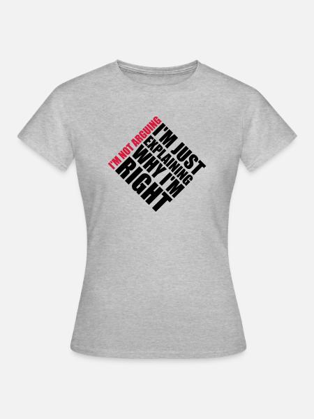 I m not arguing - Frauen T-Shirt - Grau meliert