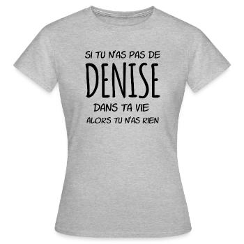 Si tu n'as pas de Denise dans ta vie - T-shirt Femme - gris chiné - Devant - AI Model Female 172 dark (172cm)