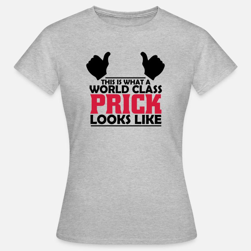 world class prick - Women's T-Shirt - heather grey
