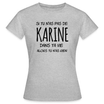 Si tu n as pas de Karine dans ta vie - T-shirt Femme - gris chiné - Devant - AI Model Female 172 dark (172cm)