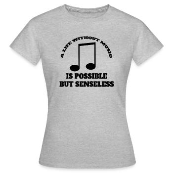 Music Spruch Musizieren Musiker Musik Musiklehrer - Frauen T-Shirt - Grau meliert - Vorne - AI Model Female 172 dark (172cm)