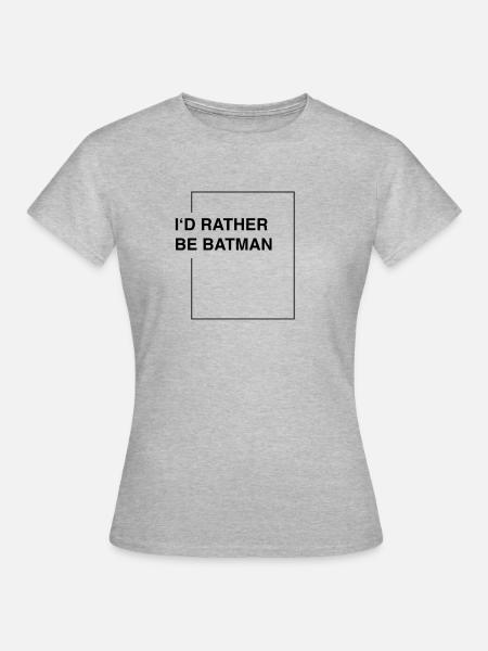 I'd rather be bat-man - Frauen T-Shirt - Grau meliert