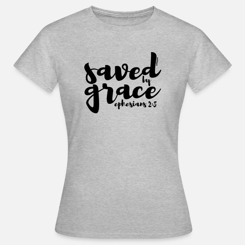 SAVED BY GRACE - Ephesians 2: 8 - Women's T-Shirt - heather grey