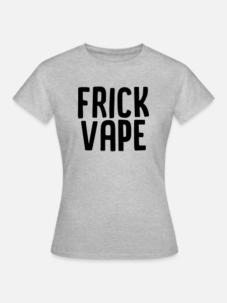 Frick Vape - Frauen T-Shirt - Grau meliert