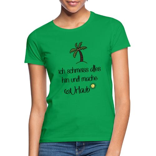 Lustige Sprüche für Urlauber - Frauen T-Shirt