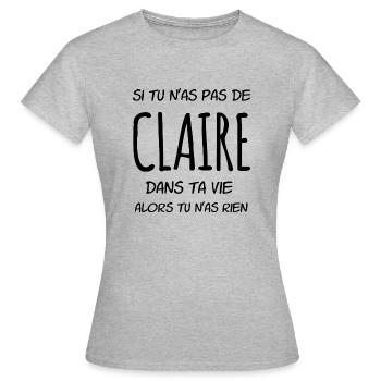 Si tu n'as pas de Claire dans ta vie - T-shirt Femme - gris chiné - Devant - AI Model Female 172 dark (172cm)