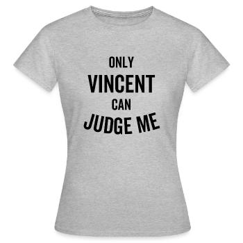 Nur Vincent kann mich beurteilen - Frauen T-Shirt - Grau meliert - Vorne - AI Model Female 172 dark (172cm)