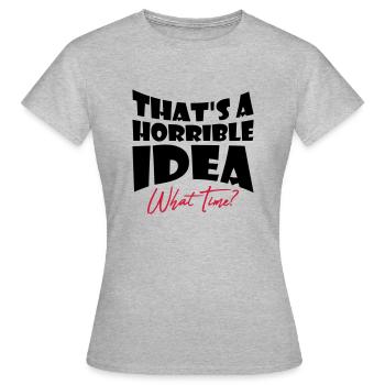 C’est une idée horrible - T-shirt Femme - gris chiné - Devant - AI Model Female 172 dark (172cm)