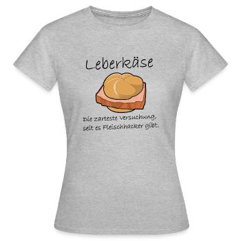Leberkäse - eine zarte Versuchung - Fleischhacker - Frauen T-Shirt - Grau meliert - Vorne - AI Model Female 172 dark (172cm)