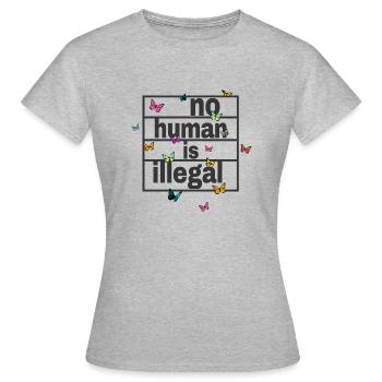 geen mens is illegaal - Het origineel - Vrouwen T-shirt - grijs gemêleerd - Voor - AI Model Female 172 dark (172cm)