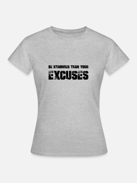 be stronger than your excuses - Frauen T-Shirt - Grau meliert