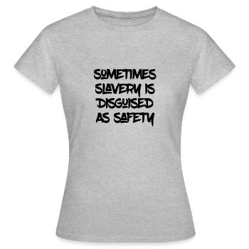 Slavery disguised as safety - Women's T-Shirt - heather grey - Front - AI Model Female 172 dark (172cm)