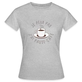 JE PEUX PAS J'AI PAUSE CAFE - T-shirt Femme - gris chiné - Devant - AI Model Female 172 dark (172cm)