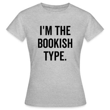 Je suis le type bookish - T-shirt Femme - gris chiné - Devant - AI Model Female 172 dark (172cm)