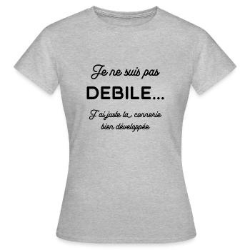 Je ne suis pas debile T Shirt message drole - T-shirt Femme - gris chiné - Devant - AI Model Female 172 dark (172cm)