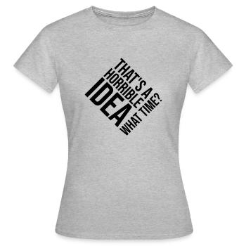 C’est une idée horrible - T-shirt Femme - gris chiné - Devant - AI Model Female 172 dark (172cm)