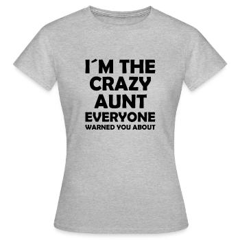 I ́m the crazy aunt everyone warned you about - Women's T-Shirt - heather grey - Front - AI Model Female 172 dark (172cm)