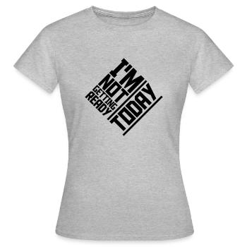 ne pas se préparer aujourd’hui - T-shirt Femme - gris chiné - Devant - AI Model Female 172 dark (172cm)