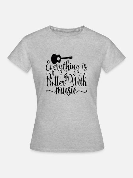Everything is better with Music - Frauen T-Shirt - Grau meliert