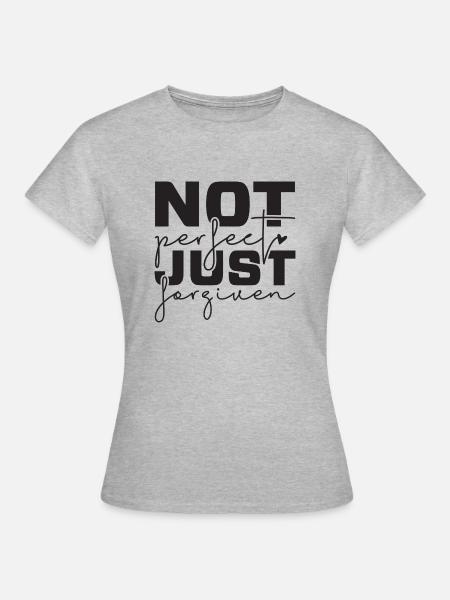 Not perfect just forgiven - Frauen T-Shirt - Grau meliert