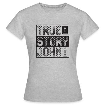 True Story John - Frauen T-Shirt - Grau meliert - Vorne - AI Model Female 172 dark (172cm)